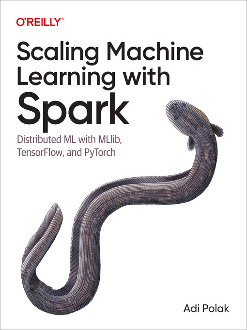 Title details for Scaling Machine Learning with Spark by Adi Polak - Available